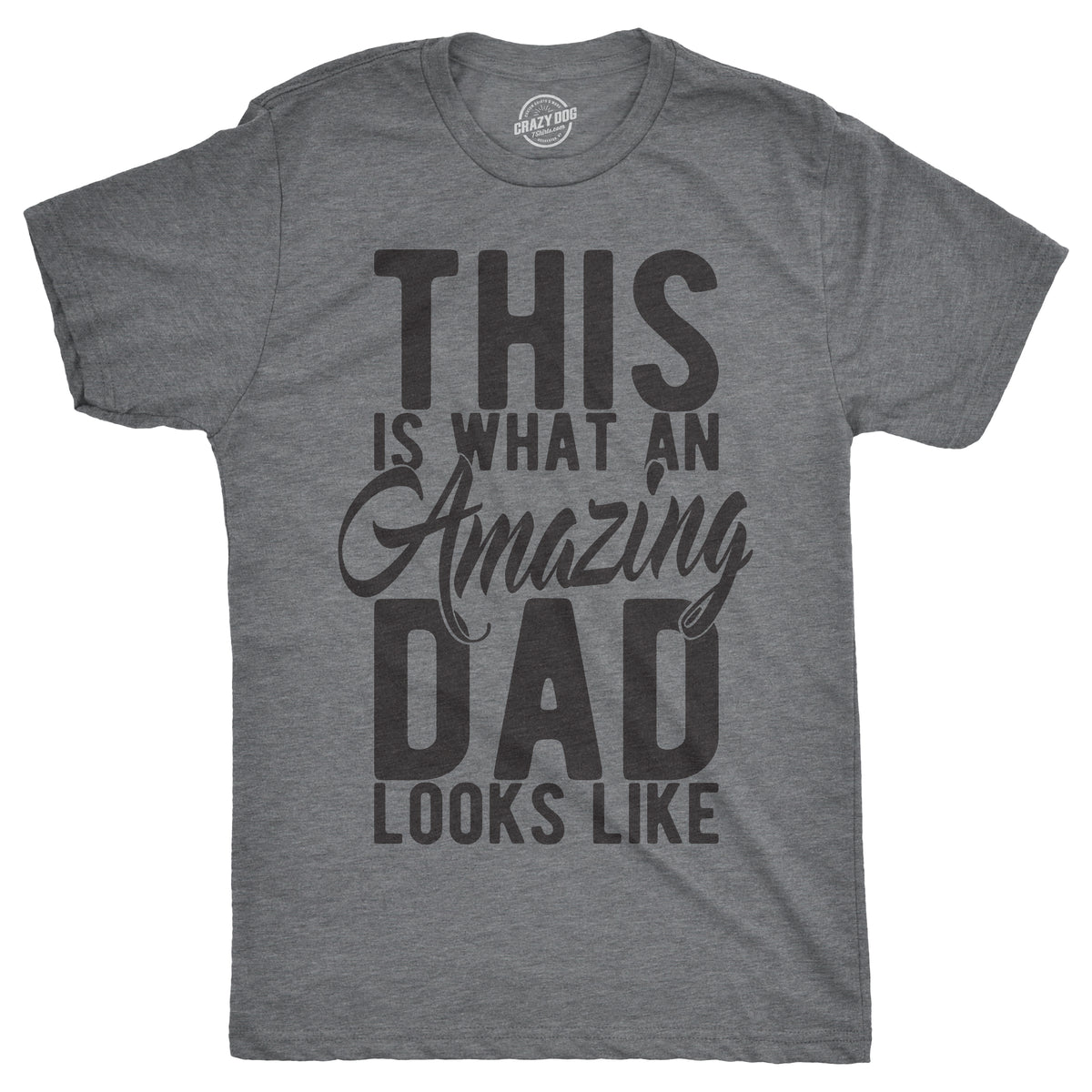 Funny Light Heather Grey - Amazing Dad This Is What An Amazing Dad Looks Like Mens T Shirt Nerdy Father&#39;s Day Tee
