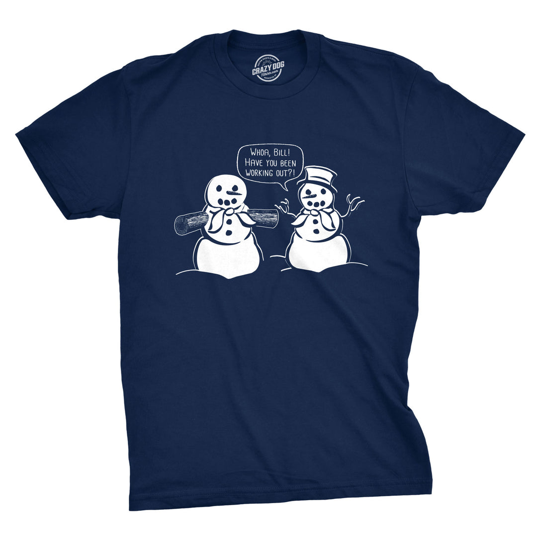 Funny Navy Whoa Bill Have You Been Working Out? Mens T Shirt Nerdy Christmas Tee