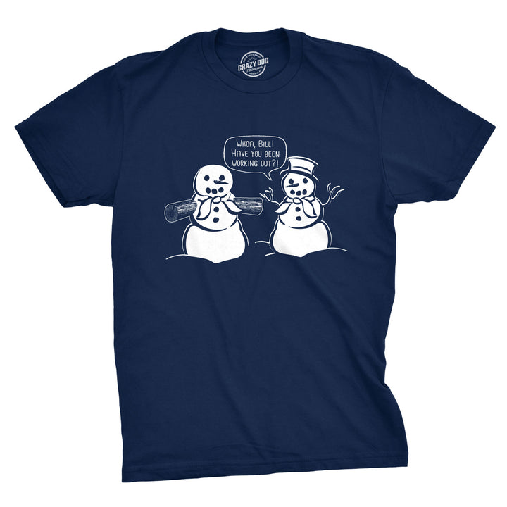 Funny Navy Whoa Bill Have You Been Working Out? Mens T Shirt Nerdy Christmas Tee