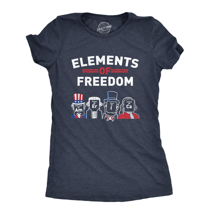 Funny Heather Navy - Element Freedom The Element Of Freedom Womens T Shirt Nerdy Fourth Of July Science Tee
