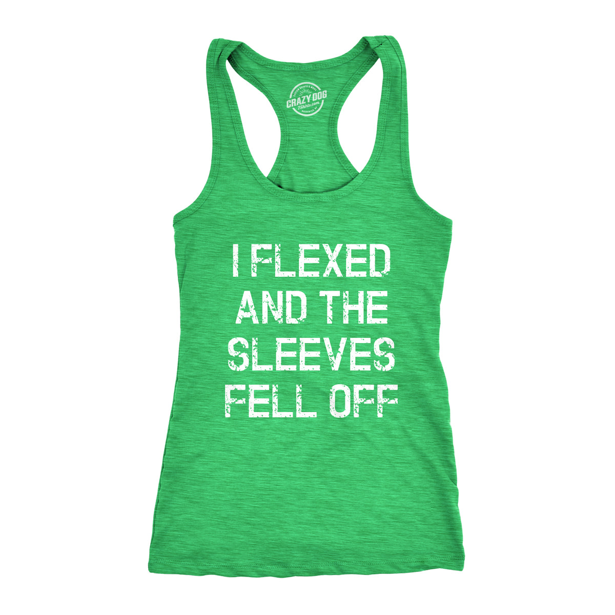 Funny Heather Green I Flexed And The Sleeves Fell Off Womens Tank Top Nerdy Fitness Tee