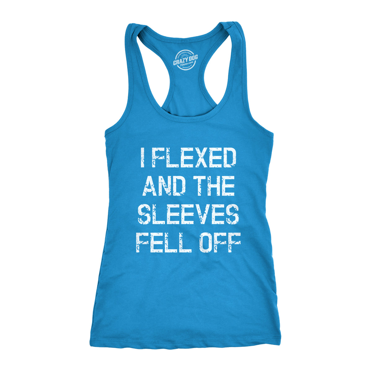 Funny Turquoise I Flexed And The Sleeves Fell Off Womens Tank Top Nerdy Fitness Tee