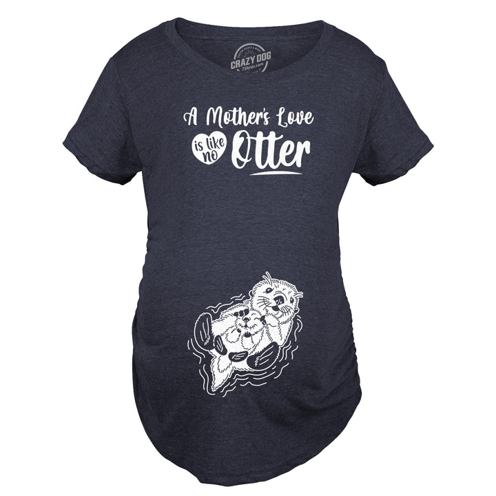 A Mother's Love Is Like No Other Maternity T Shirt