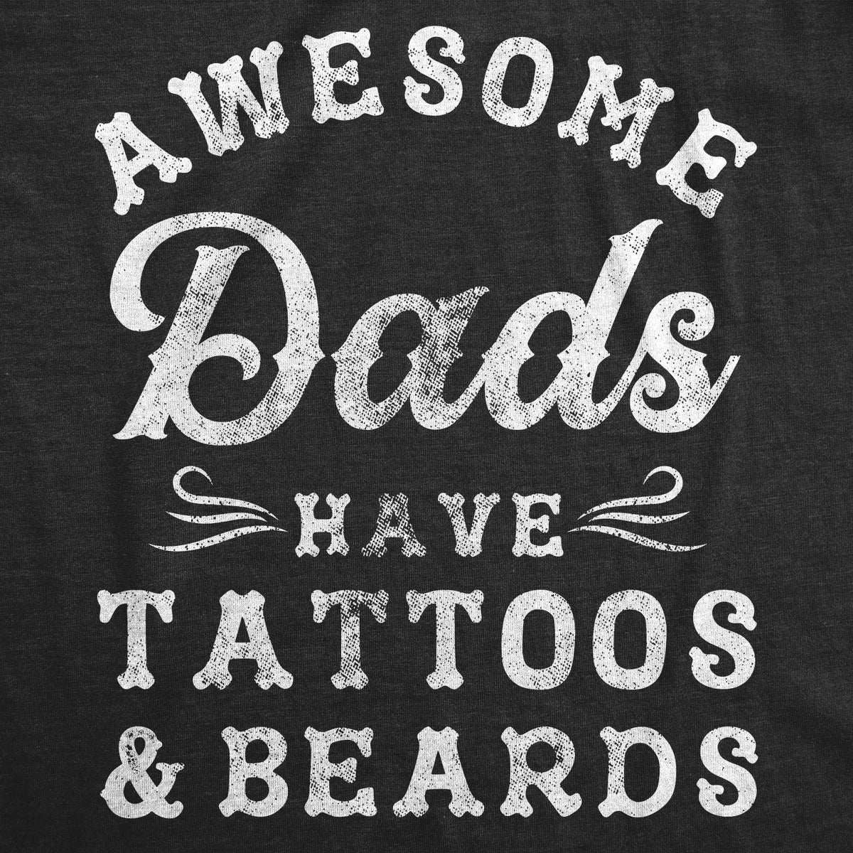 Awesome Dads Have Tattoos And Beards Men&#39;s T Shirt