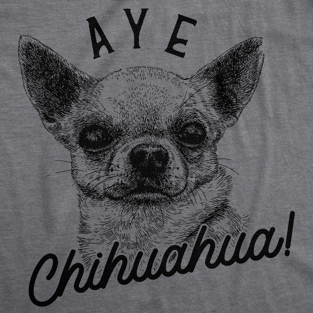 Aye Chihuahua Women's T Shirt