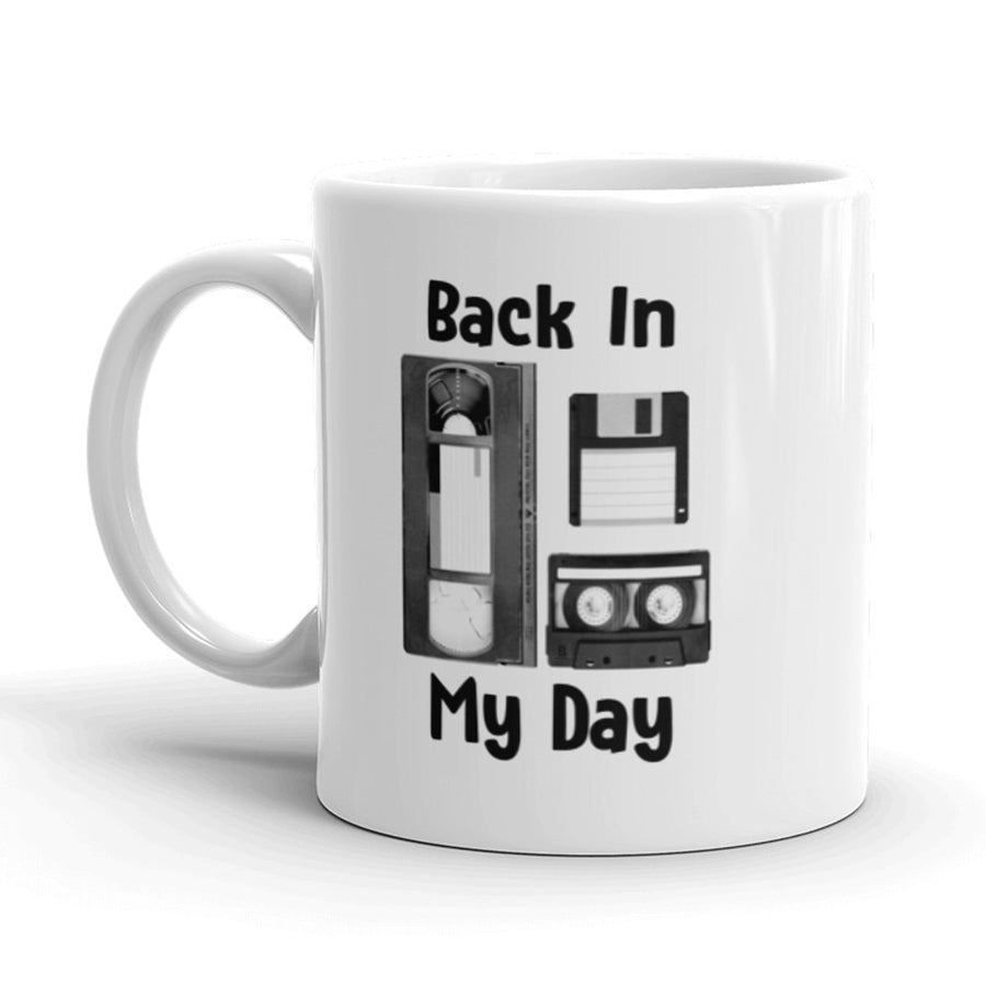 Funny White Back In My Day Coffee Mug Nerdy Tee