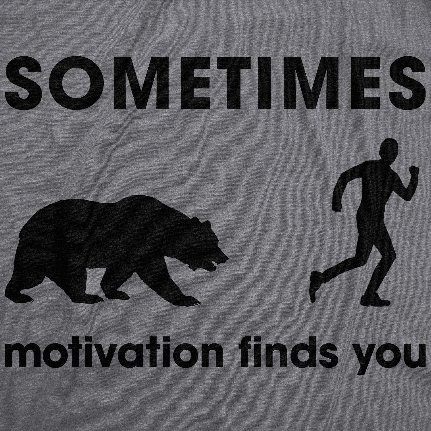Funny Dark Heather Grey - Motivation Bear Motivation Finds You Mens T Shirt Nerdy Sarcastic Camping Tee