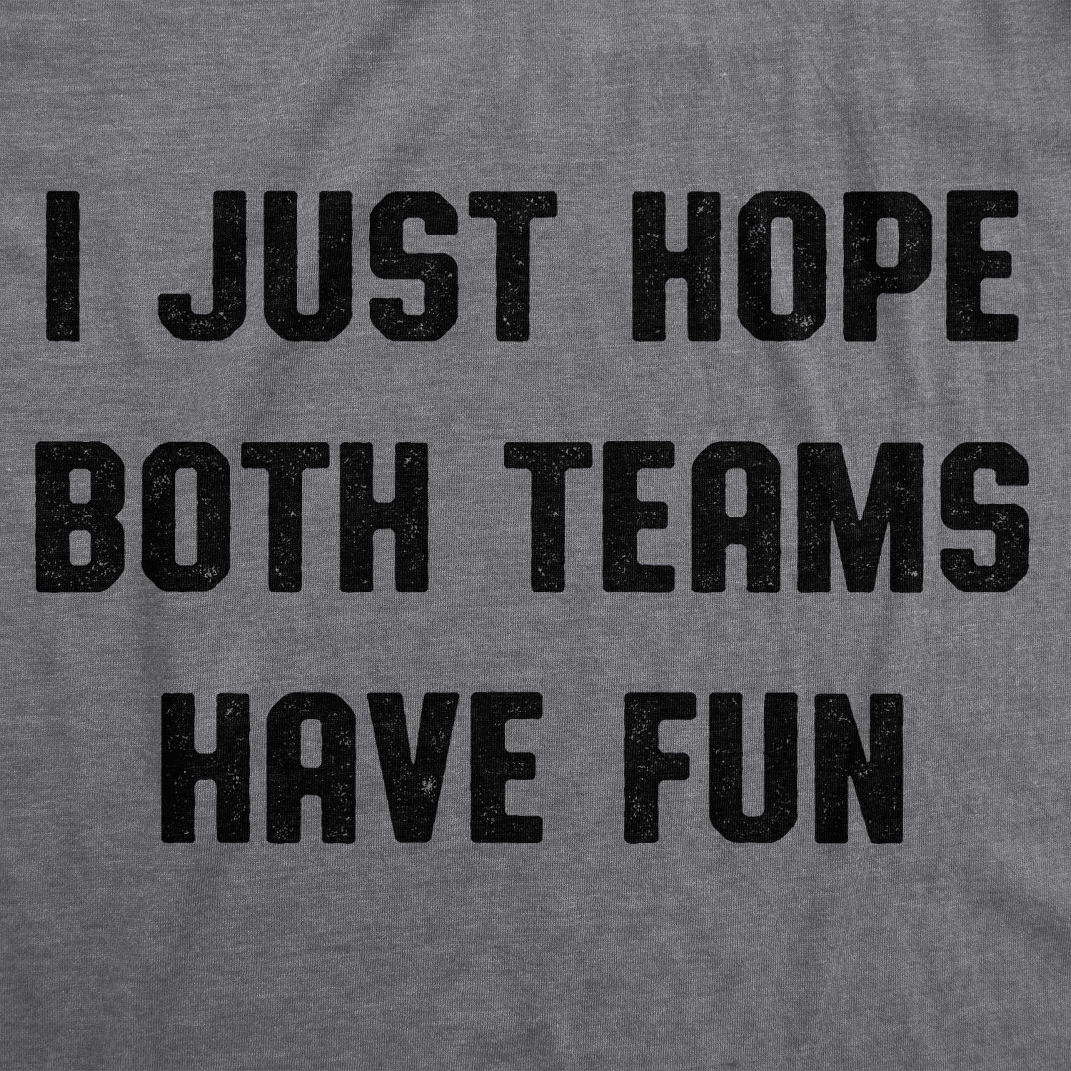 Funny Dark Heather Grey I Just Hope Both Teams Have Fun Womens T Shirt Nerdy Football Sports Tee