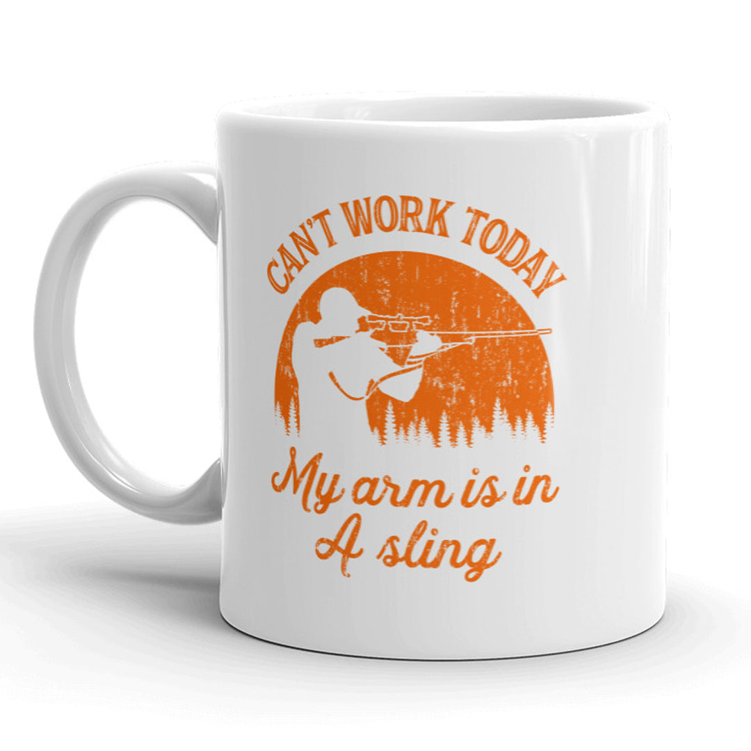 Funny White Cant Work Today My Arm Is In A Sling Coffee Mug Nerdy hunting Tee