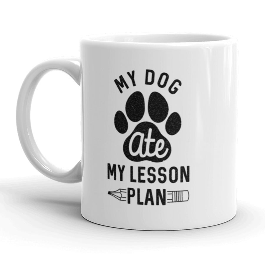 Funny White My Dog Ate My Lesson Plan Coffee Mug Nerdy Tee