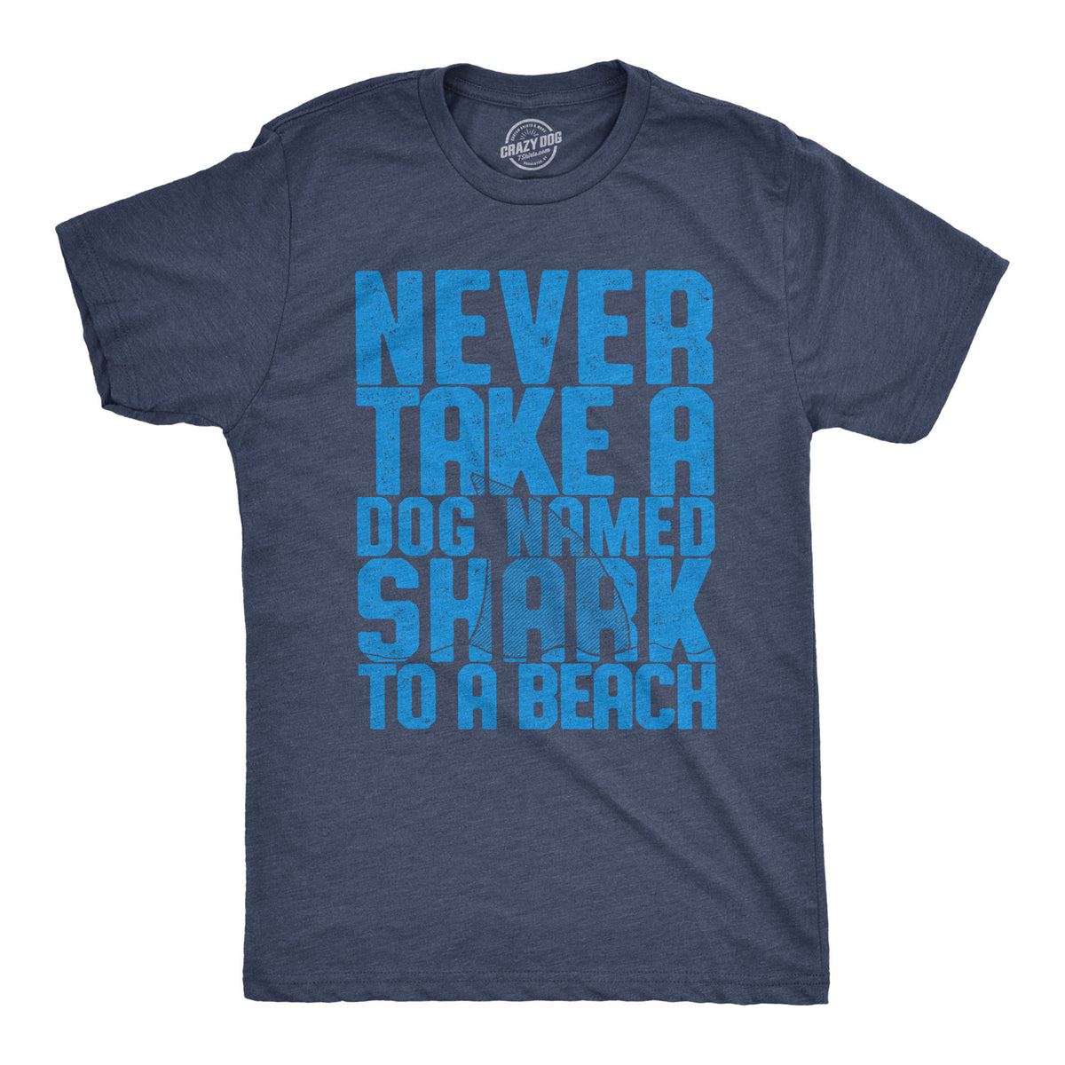 Funny Heather Navy - Dog Named Shark Never Take A Dog Named Shark To The Beach Mens T Shirt Nerdy Shark Week Dog Vacation Tee