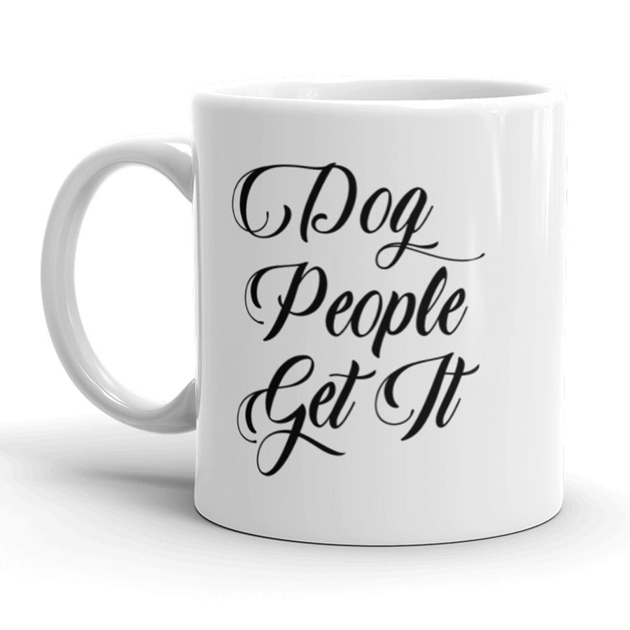Funny White Dog People Get It Coffee Mug Nerdy Tee