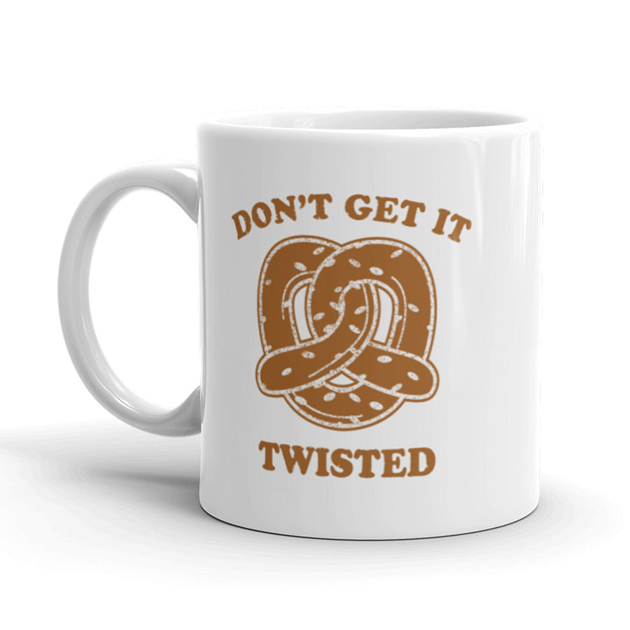 Funny White Don’t Get It Twisted Coffee Mug Nerdy Tee