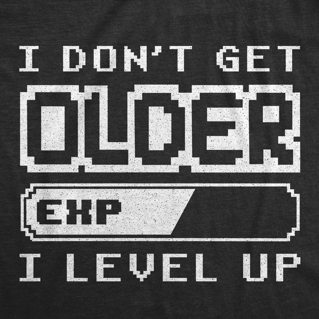 Mens I Don't Get Older I Level Up Tshirt Funny Video Game Tee