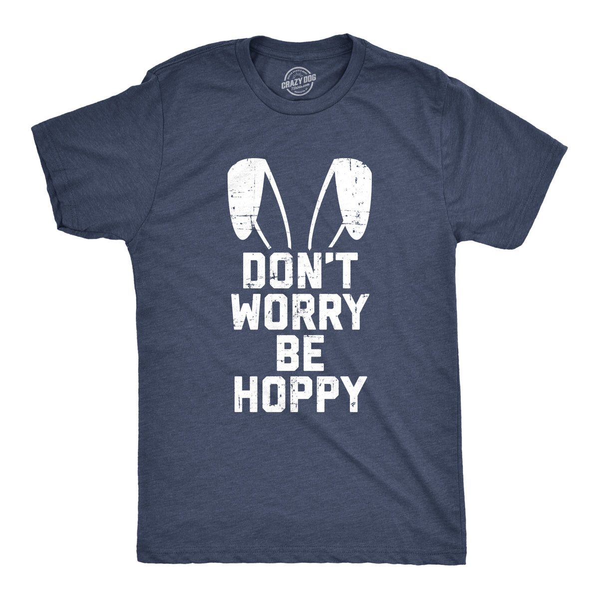 Funny Heather Navy - Be Hoppy Don&#39;t Worry Be Hoppy Mens T Shirt Nerdy Easter Tee