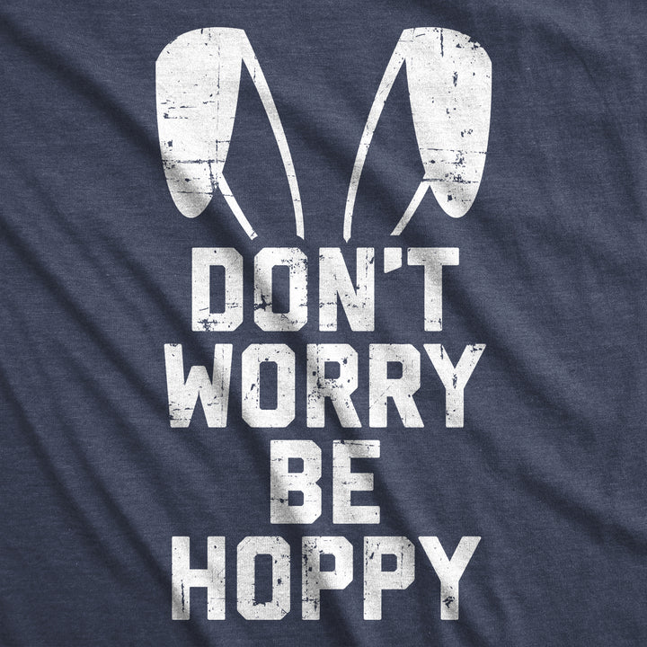 Don't Worry Be Hoppy Men's T Shirt