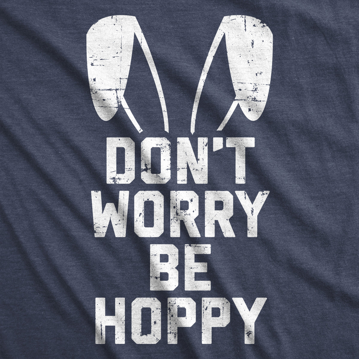 Don&#39;t Worry Be Hoppy Men&#39;s T Shirt
