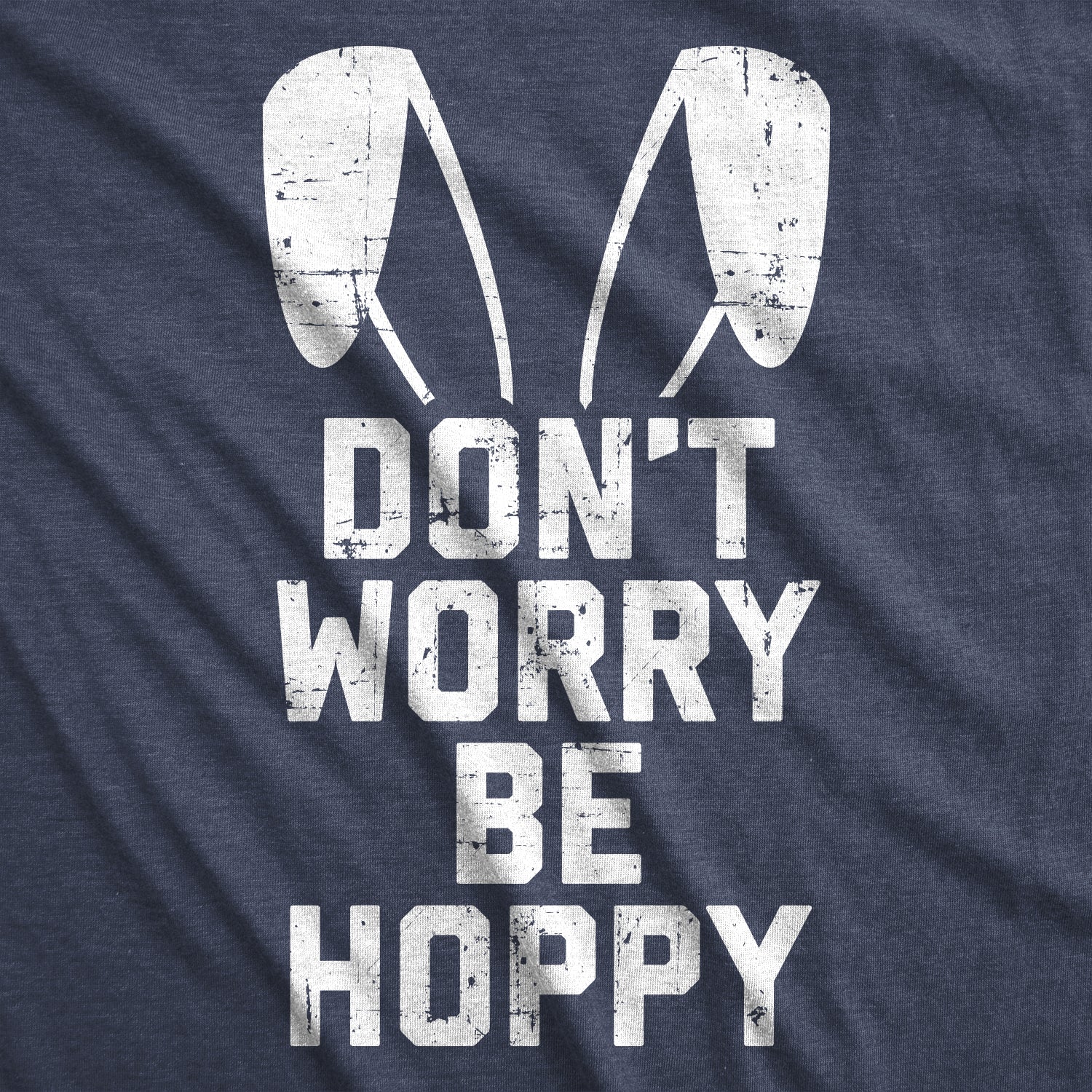 Funny Heather Navy - Be Hoppy Don't Worry Be Hoppy Mens T Shirt Nerdy Easter Tee