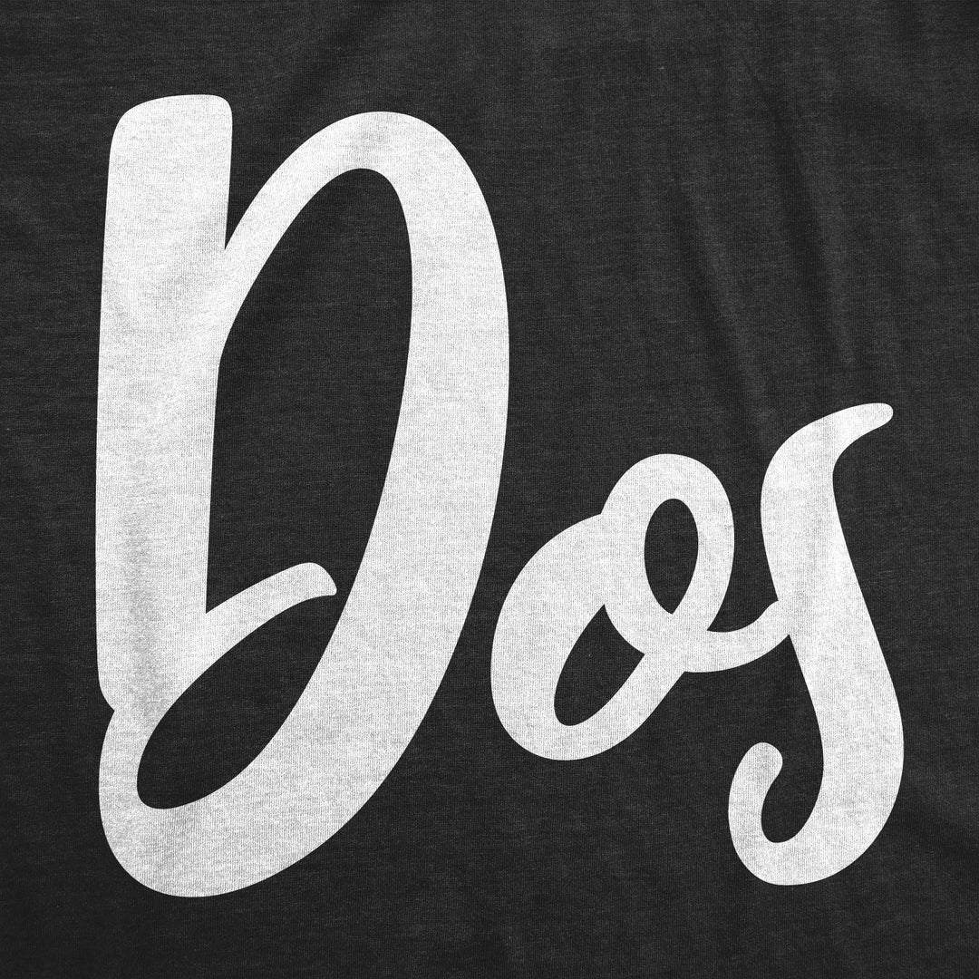 Dos Toddler T Shirt