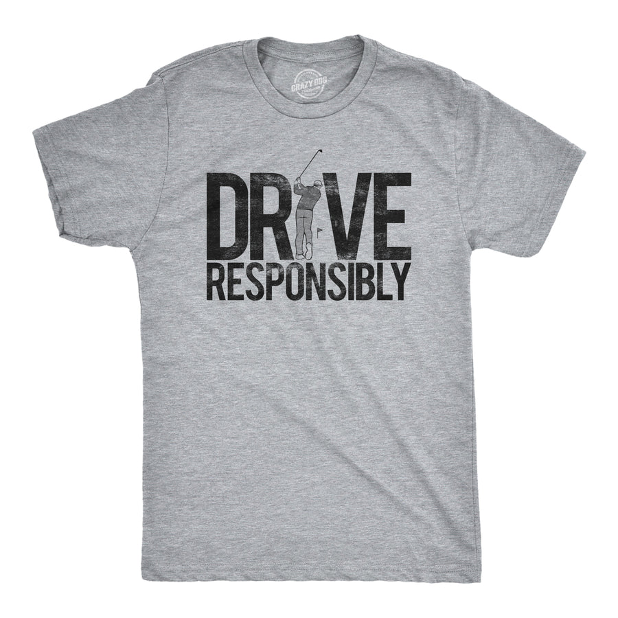 Funny Light Grey Drive Responsibly Mens T Shirt Nerdy Golf Drinking Tee