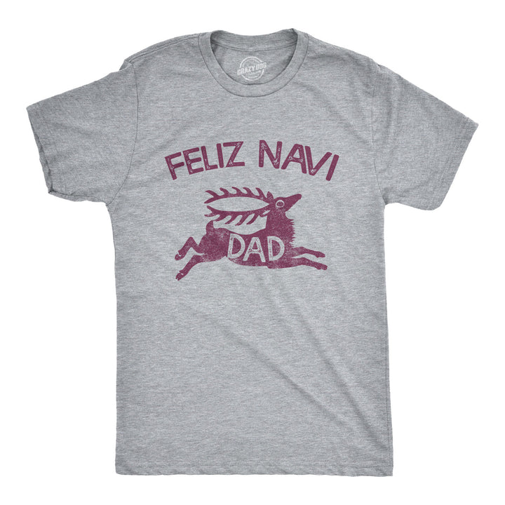 Funny Light Heather Grey Feliz Navi-dad Mens T Shirt Nerdy Christmas Tee