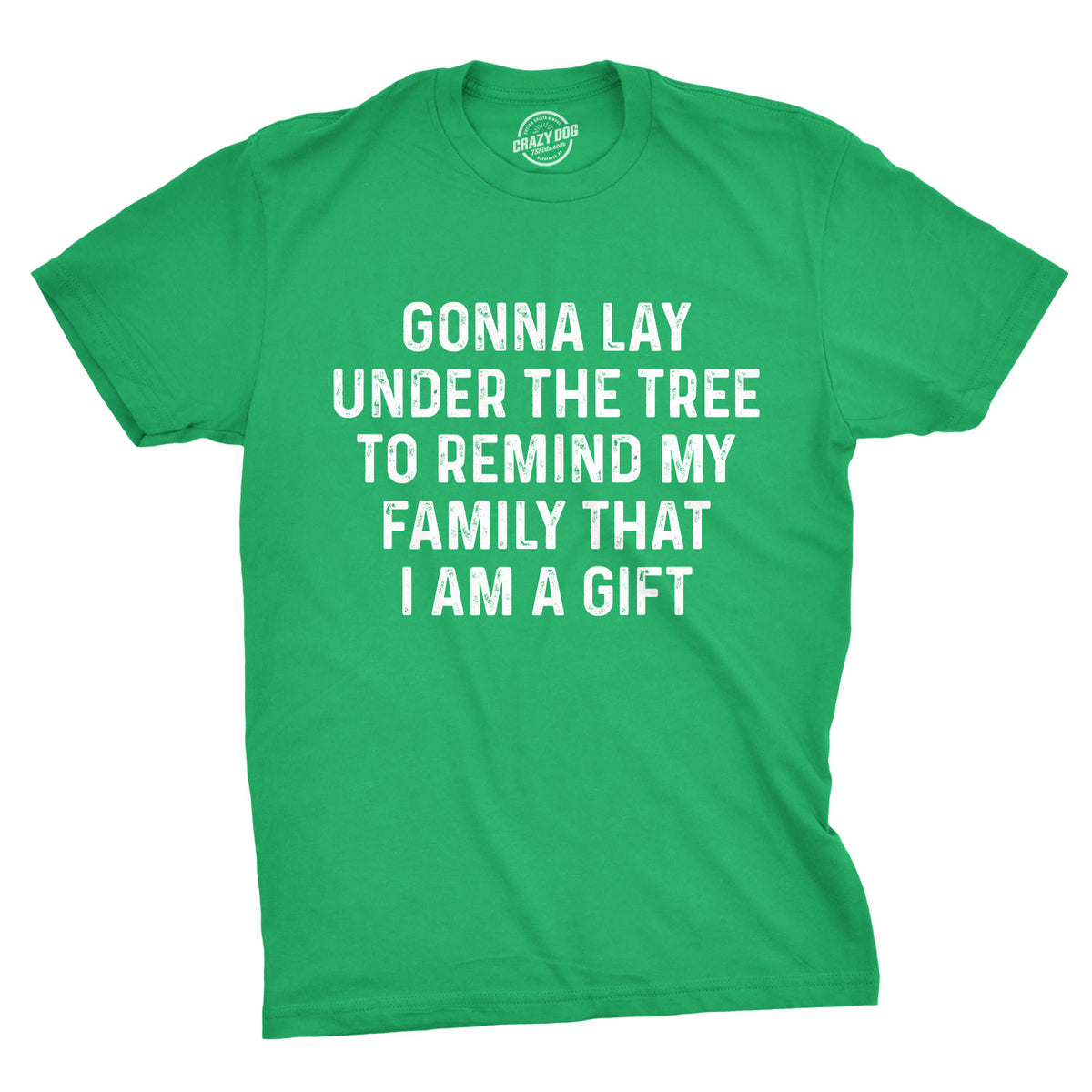 Funny Heather Green - Lay Under Tree I Am A Gift Mens T Shirt Nerdy Christmas Sarcastic Tee