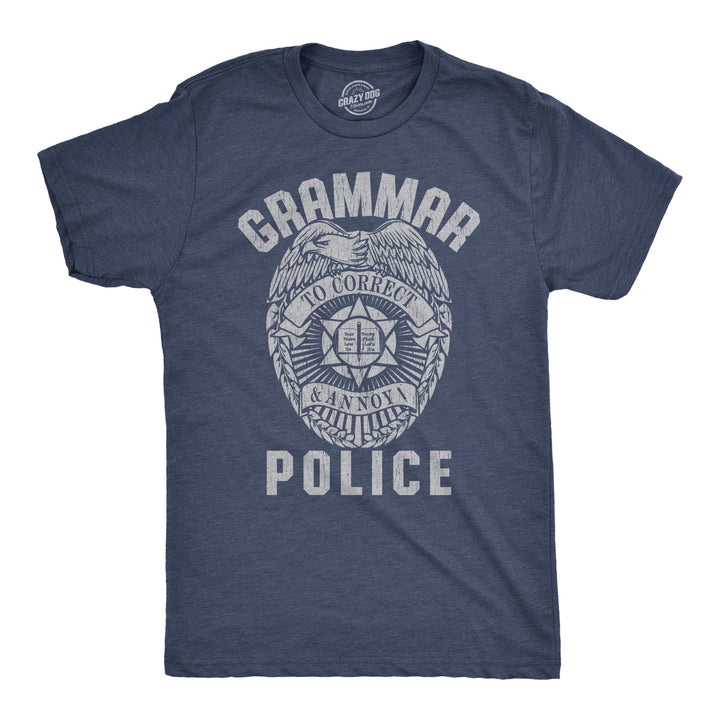Funny Heather Navy Grammar Police Mens T Shirt Nerdy Sarcastic Tee