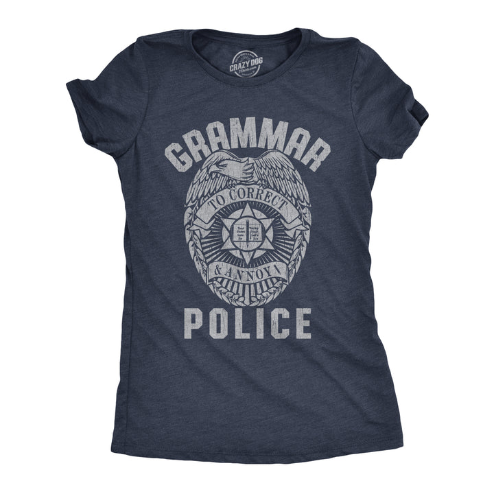 Funny Heather Navy Grammar Police Womens T Shirt Nerdy Sarcastic Tee