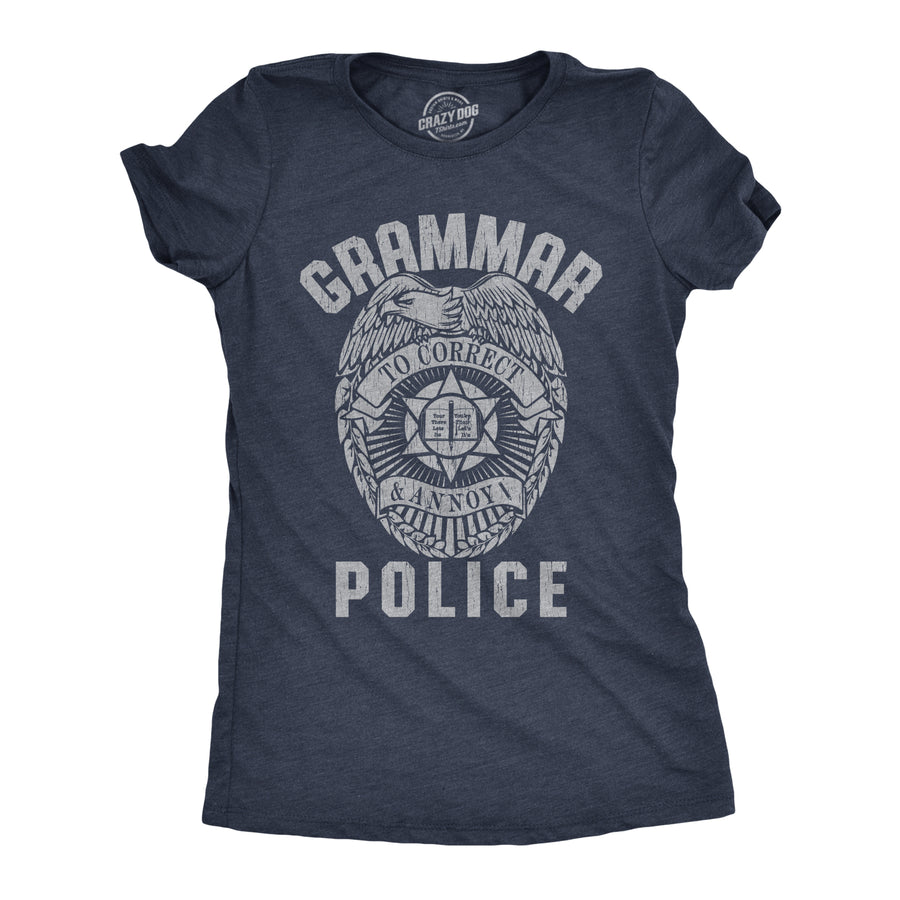Funny Heather Navy Grammar Police Womens T Shirt Nerdy Sarcastic Tee