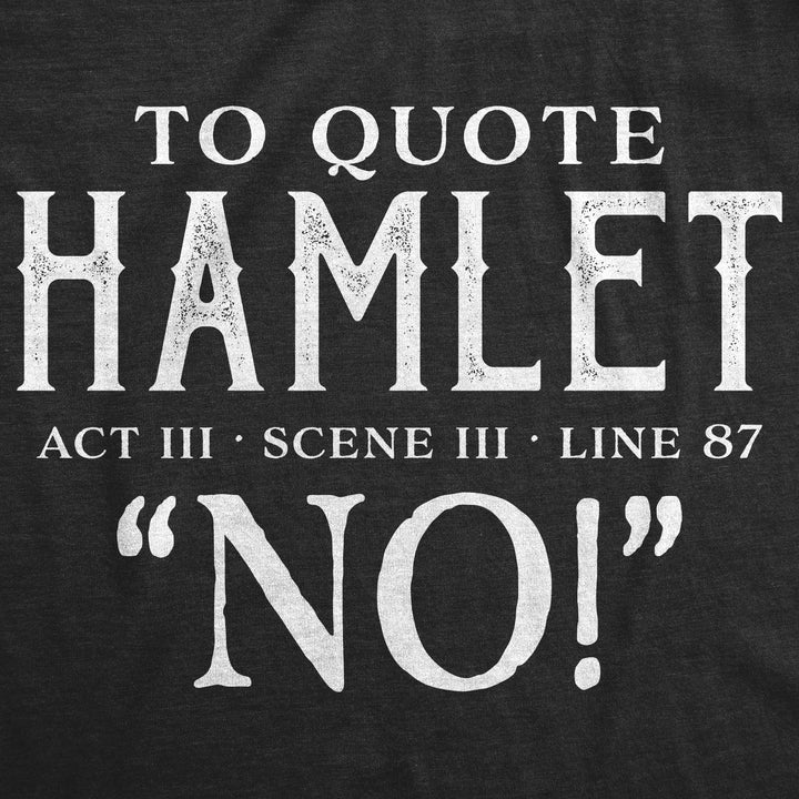 To Quote Hamlet Men's T Shirt
