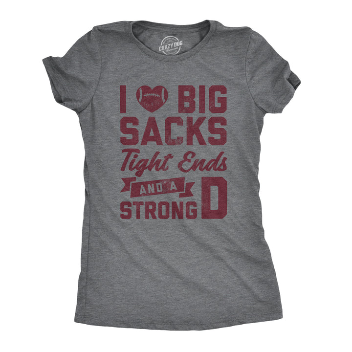 Funny Dark Heather Grey I Love Big Sacks Womens T Shirt Nerdy Football Sex Tee