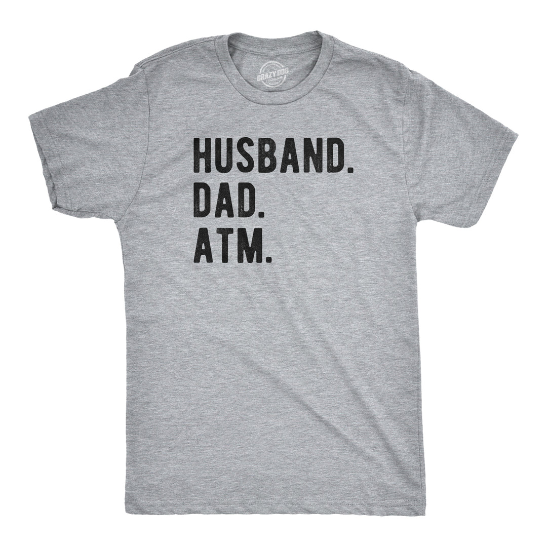 Funny Light Heather Grey Husband. Dad. ATM. Mens T Shirt Nerdy Father's Day Tee