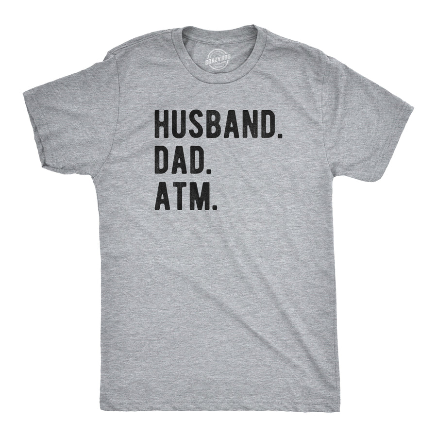 Funny Light Heather Grey Husband. Dad. ATM. Mens T Shirt Nerdy Father's Day Tee