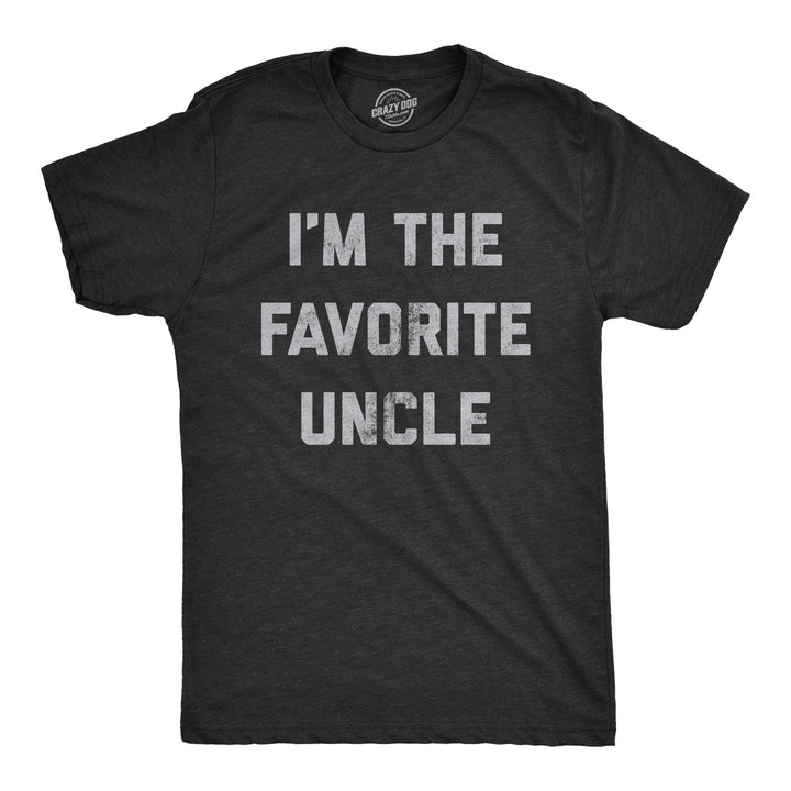 Funny Heather Black - Favorite Uncle I'm The Favorite Uncle Mens T Shirt Nerdy Uncle Tee