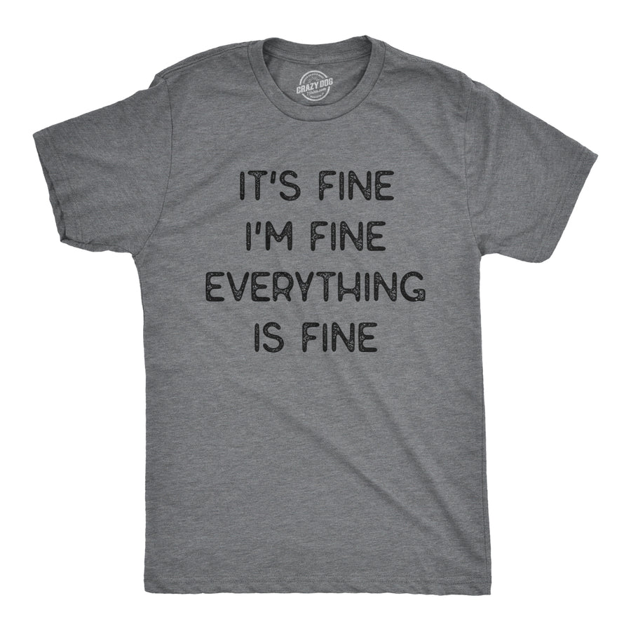 Funny Dark Heather Grey Everything Is Fine Mens T Shirt Nerdy Sarcastic Introvert Tee