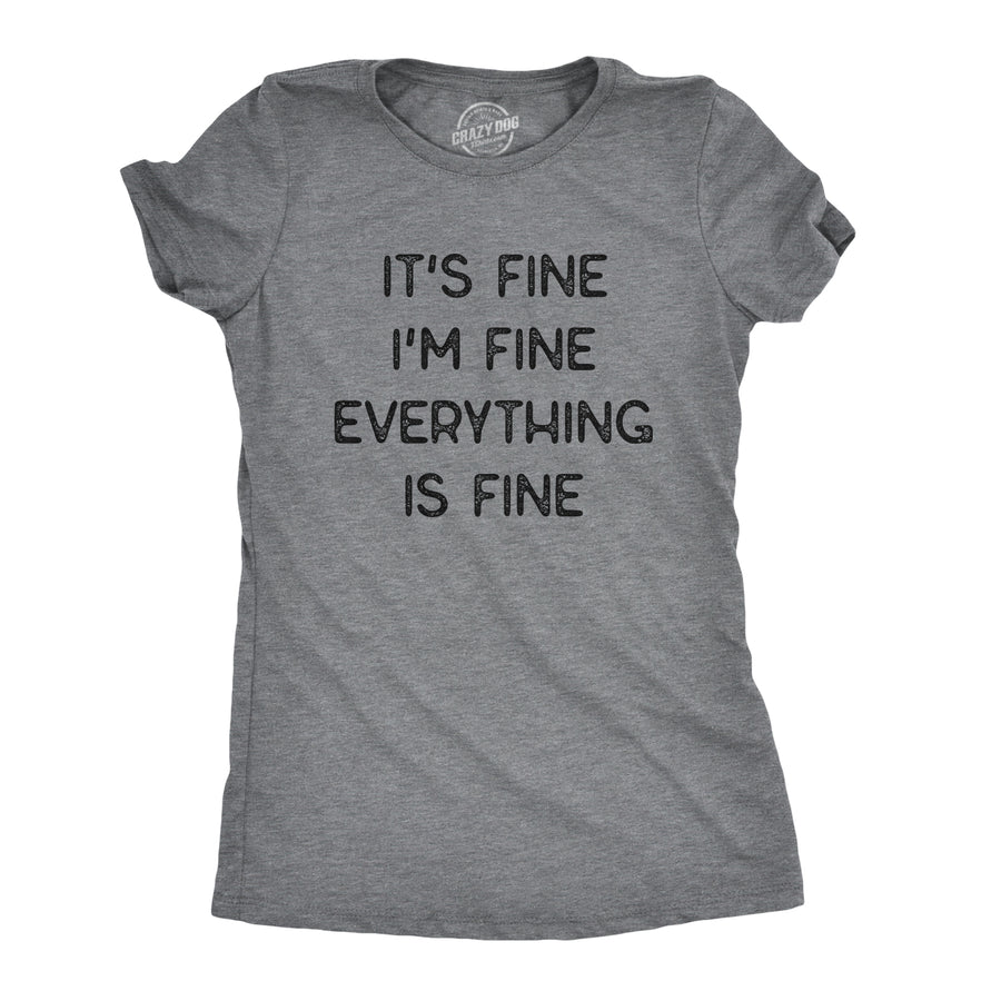 Funny Dark Heather Grey - Fine Everything Is Fine Womens T Shirt Nerdy Sarcastic Internet Tee