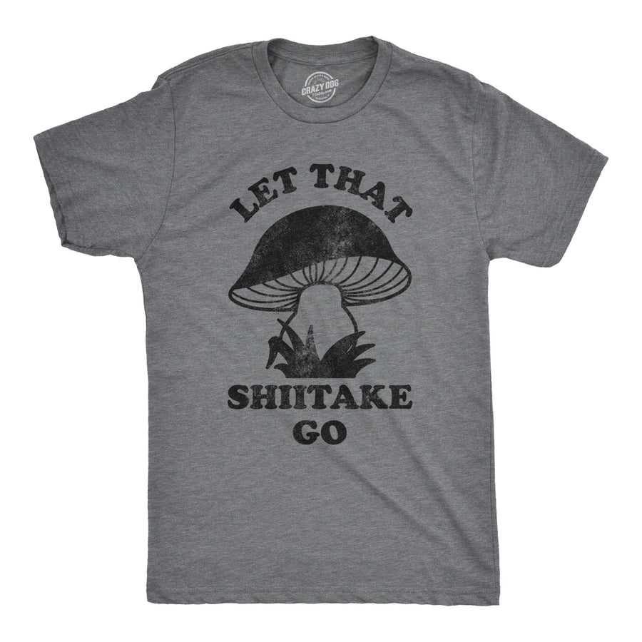 Funny Dark Heather Grey Let That Shiitake Go Mens T Shirt Nerdy Food Tee