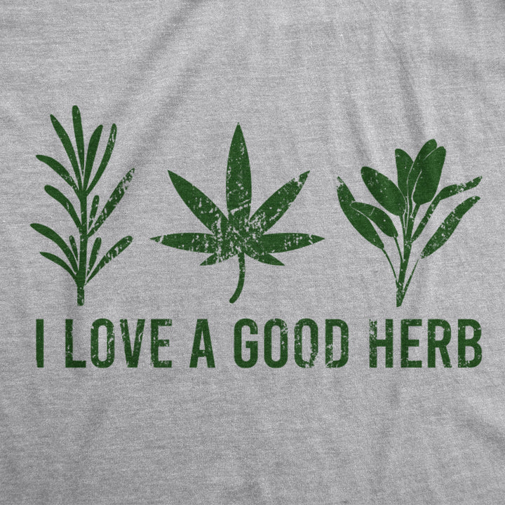 I Love A Good Herb Men's T Shirt