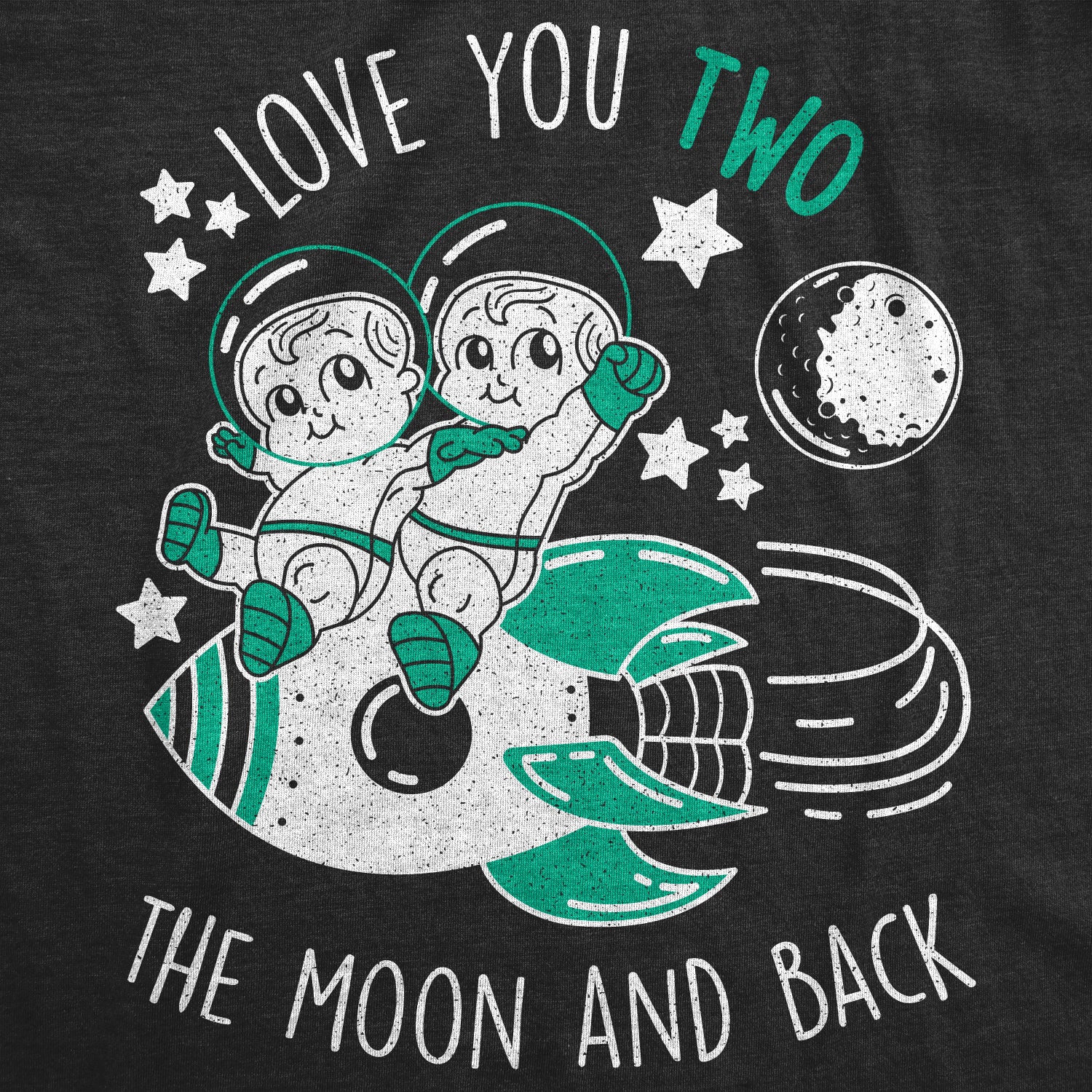 Funny Heather Black I Love You Two The Moon And Back Maternity T Shirt Nerdy Space Tee