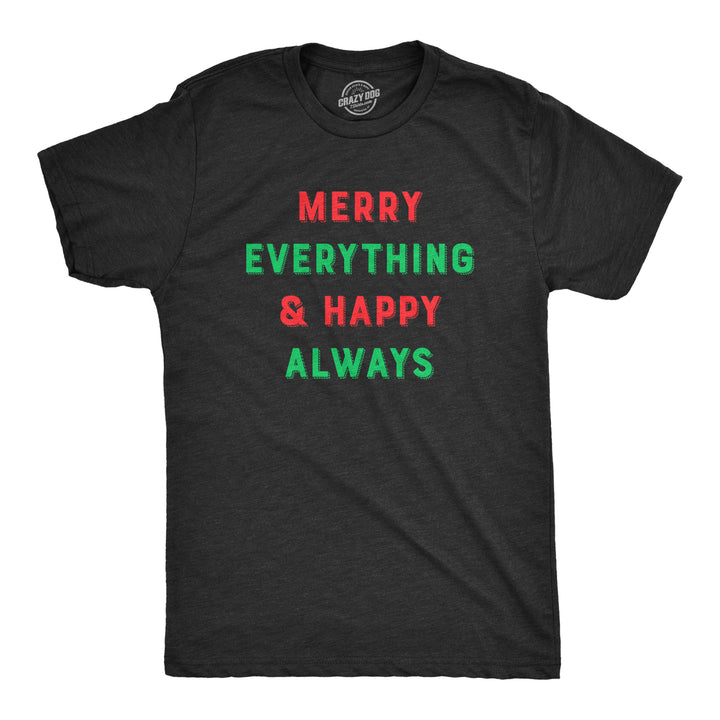 Funny Heather Black Merry Everything And Happy Always Mens T Shirt Nerdy Christmas Tee