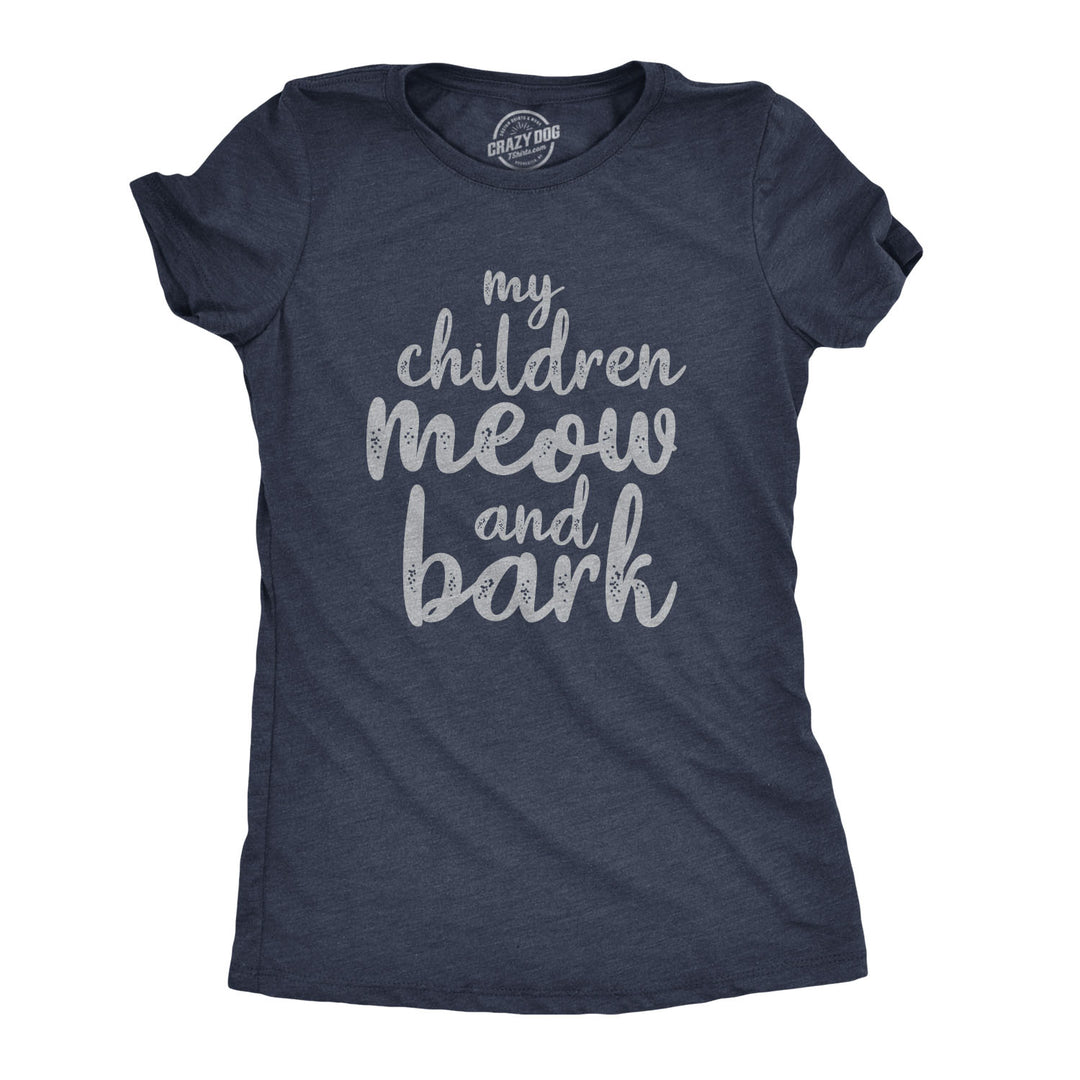 Funny Heather Navy My Children Meow And Bark Womens T Shirt Nerdy Cat Dog Tee
