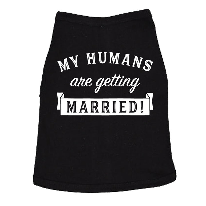 Funny Black My Humans Are Getting Married Dog Shirt Nerdy Wedding Tee