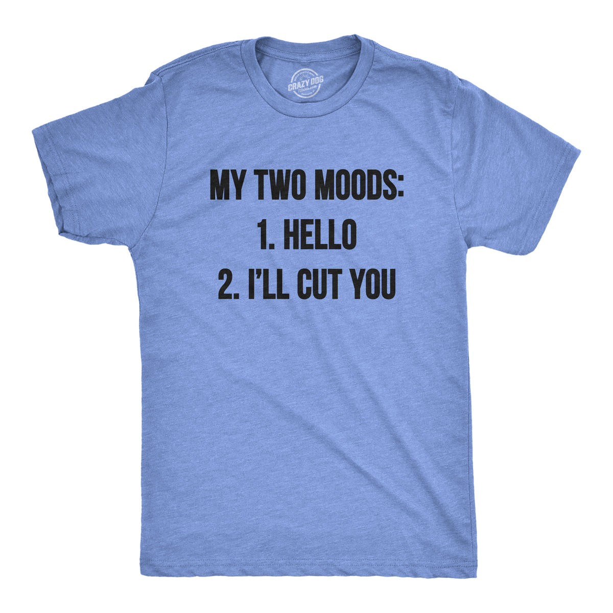 Funny Heather Light Blue My Two Moods Mens T Shirt Nerdy Sarcastic Tee
