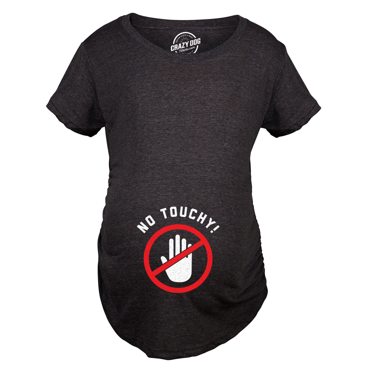 No Touchy Maternity T Shirt