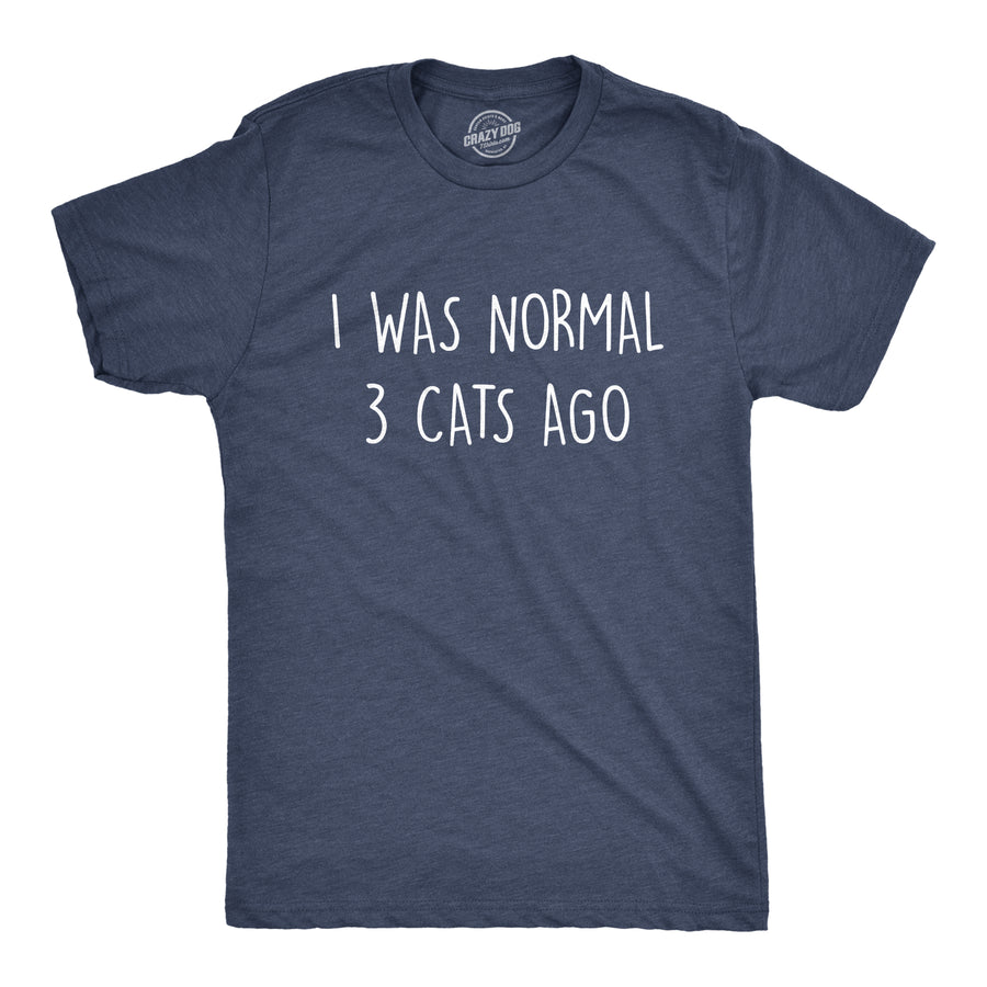 Funny Heather Navy I Was Normal 3 Cats Ago Mens T Shirt Nerdy Cat animal sarcastic Tee