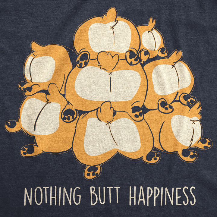 Nothing Butt Happiness Women's T Shirt