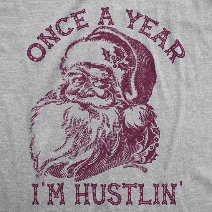 Once A Year I'm Hustlin' Men's T Shirt