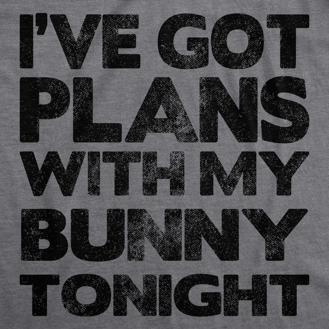 I've Got Plans With My Bunny Tonight Women's T Shirt