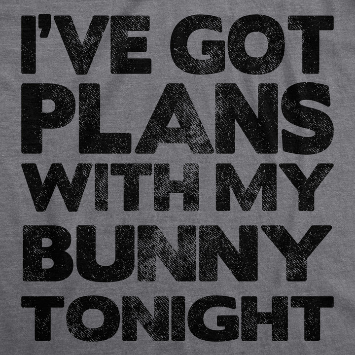 I've Got Plans With My Bunny Tonight Women's T Shirt