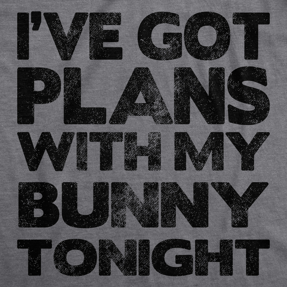 I&#39;ve Got Plans With My Bunny Tonight Women&#39;s T Shirt
